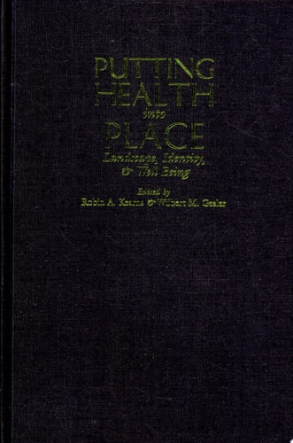 Putting Health into Place Landscape, Identity, and Well-being