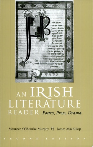 An Irish Literature Reader Poetry, Prose, Drama, Second Edition