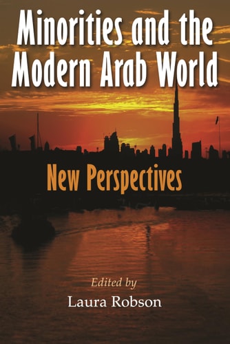 Minorities and the Modern Arab World New Perspectives