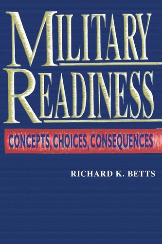 Military Readiness Concepts, Choices, Consequences