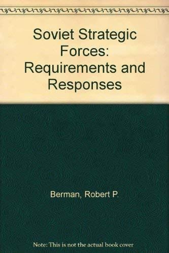 Soviet Strategic Forces: Requirements and Responses
