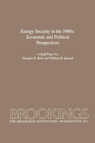 Energy Security in the 1980s Economic and Political Perspectives : a Staff Paper