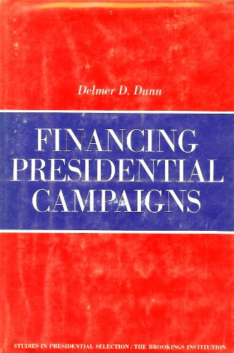 Financing presidential campaigns (Studies in presidential selection)