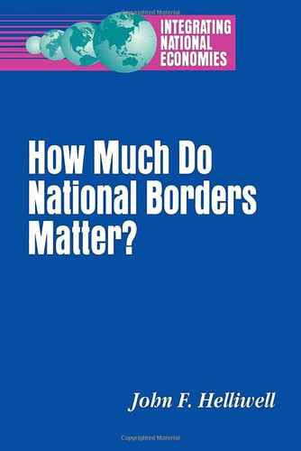 How Much Do National Borders Matter? (Integrating National Economies)