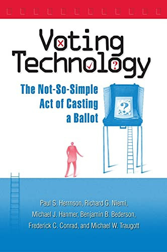 Voting Technology: The Not-So-Simple Act of Casting a Ballot