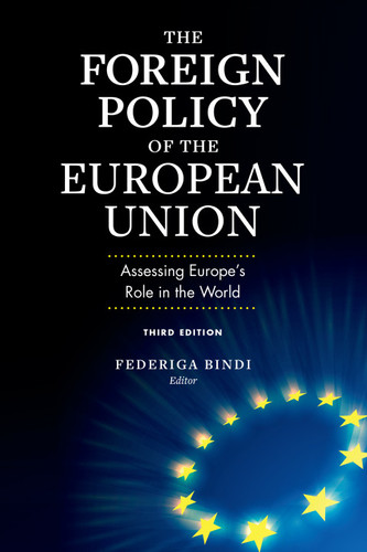 The Foreign Policy of the European Union: Assessing Europe's Role in the World
