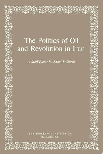 The Politics of Oil and Revolution in Iran