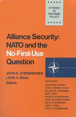 Alliance Security: NATO and the No-First-Use Question (Studies in Defense Policy)