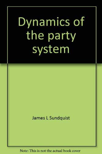 Dynamics of the party system;: Alignment and realignment of political parties in the United States