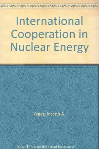 International Cooperation in Nuclear Energy