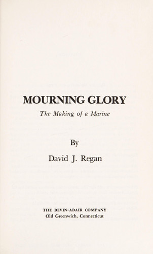 Mourning Glory: The Making of a Marine