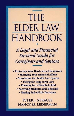 The Elder Law Handbook A Legal and Financial Survival Guide for Caregivers and Seniors