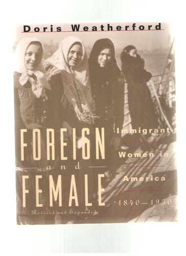 Foreign and Female Immigrant Women in America, 1840-1930