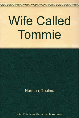 A Wife Called Tommie Sequel to A Girl Called Tommie and A Nurse Called Tommie