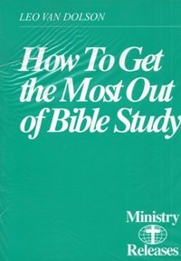 How to Get the Most Out the Bible Study