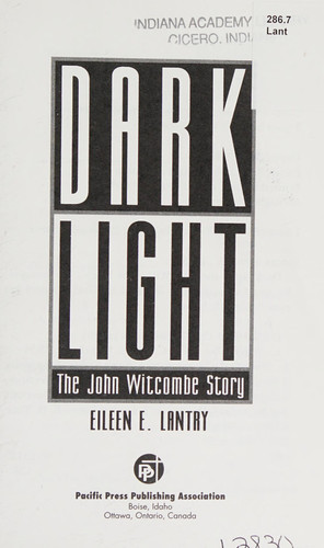Dark Light--the John Witcombe Story