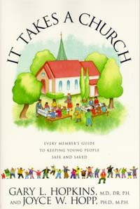 It Takes a Church Every Member's Guide to Keeping Young People Safe and Saved