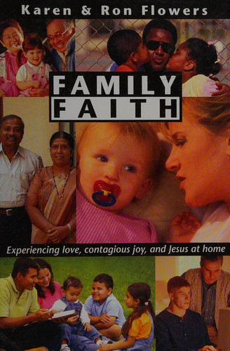 Family Faith Experiencing Love, Contagious Joy, and Jesus at Home