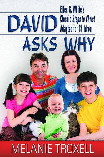 David Asks why Ellen G. White's Classic Steps to Christ Adapted to Children