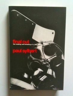 Final cut;: The making and breaking of a film (A Continuum book)