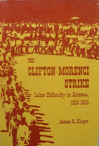 The Clifton-Morenci Strike, Labor Difficulty in Arizona, 1915-1916