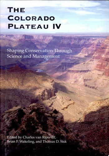 The Colorado Plateau IV Shaping Conservation Through Science and Management