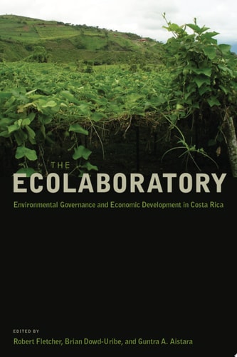 The Ecolaboratory Environmental Governance and Economic Development in Costa Rica