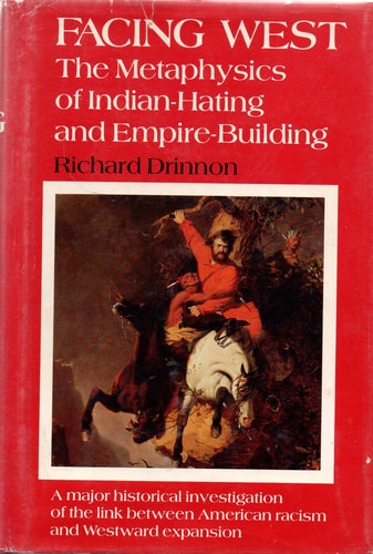 Facing West The Metaphysics of Indian-hating and Empire Building