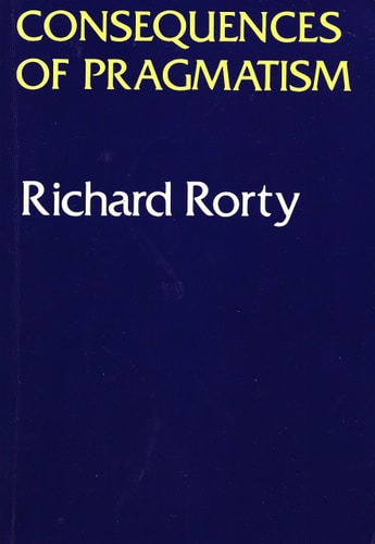 Consequences of Pragmatism: Essays 1972-1980