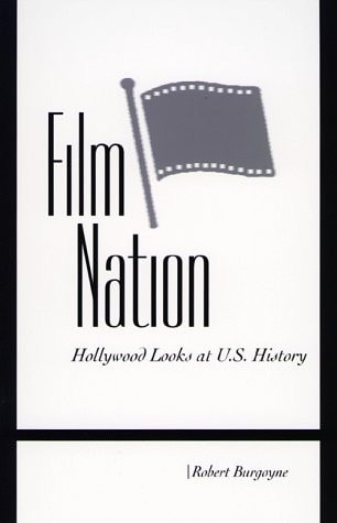 Film Nation Hollywood Looks at U.S. History