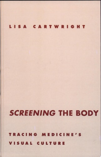 Screening the Body Tracing Medicine's Visual Culture