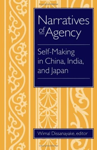 Narratives of Agency Self-making in China, India, and Japan