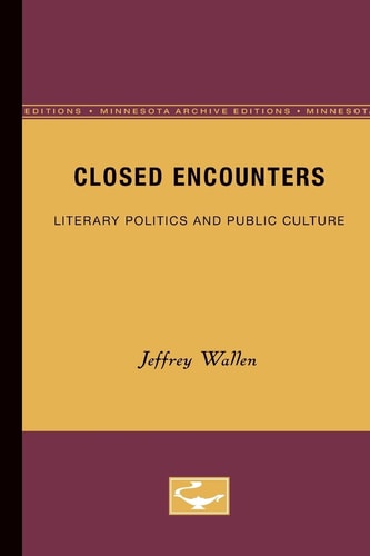 Closed Encounters Literary Politics and Public Culture