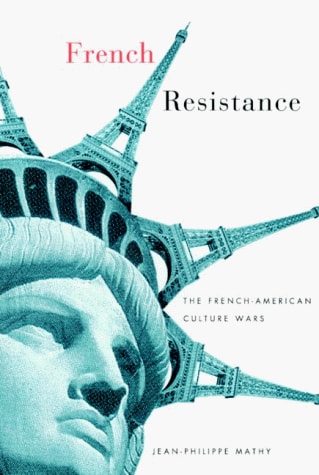 French Resistance The French-American Culture Wars