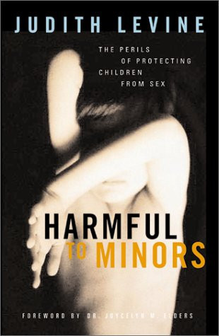 Harmful To Minors: The Perils Of Protecting Children From Sex