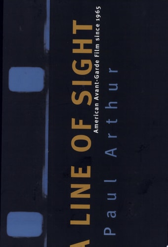 A Line of Sight American Avant-garde Film Since 1965