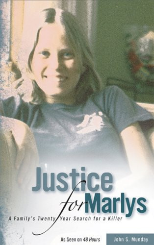 Justice for Marlys A Family's Twenty Year Search for a Killer