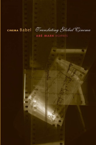 Cinema Babel Translating Global Cinema