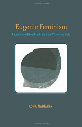 Eugenic Feminism Reproductive Nationalism in the United States and India