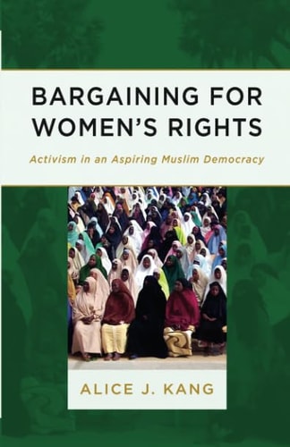 Bargaining for Women's Rights Activism in an Aspiring Muslim Democracy
