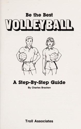 Volleyball: A Step-By-Step Guide (Be the Best!)
