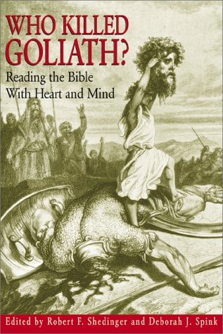 Who Killed Goliath? Reading the Bible with Heart and Mind
