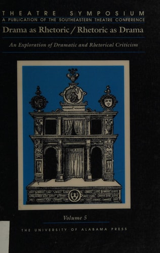 Drama as Rhetoric/rhetoric as Drama An Exploration of Dramatic and Rhetorical Criticism
