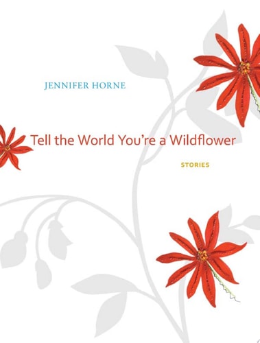Tell the World You're a Wildflower Stories
