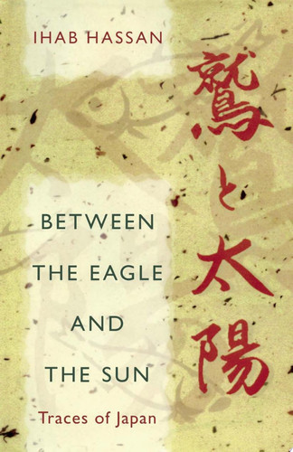 Between the Eagle and the Sun Traces of Japan