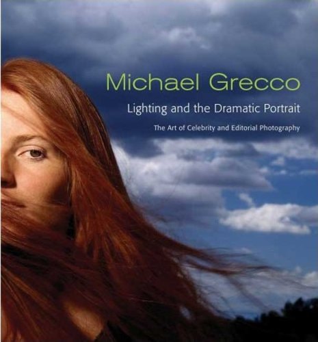 Lighting and the Dramatic Portrait The Art of Celebrity and Editorial Photography