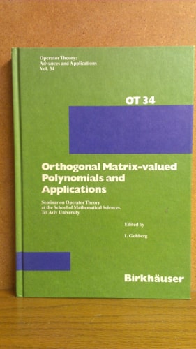 Orthogonal Matrix-Valued Polynomials and Applications (Operator Theory Advances & Applications)