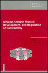 Airways Smooth Muscle: DEVELOPMENT, AND REGULATION OF CONTRACTILITY (RESPIRATORY PHARMACOLOGY AND PHARMACOTHERAPY)