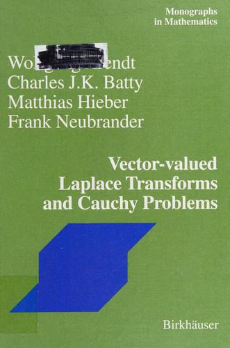 Vector-Valued Laplace Transforms and Cauchy Problems (Monographs in Mathematics, V. 96.)