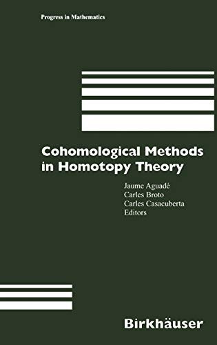 Cohomological Methods in Homotopy Theory Barcelona Conference on Algebraic Topology, Bellaterra, Spain, June 4-10, 1998